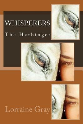 Whisperers: The Harbinger by Lorraine Gray