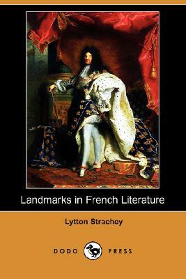 Landmarks in French Literature (Dodo Press) by Lytton Strachey