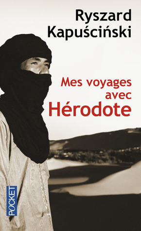 Mes Voyages Avec Hérodote by Véronique Patte, Ryszard Kapuściński