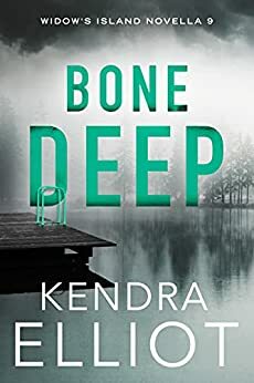 Bone Deep by Kendra Elliot