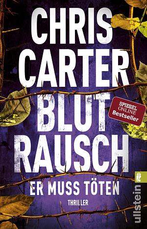 Blutrausch: Er muss töten by Chris Carter