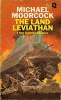 The Land Leviathan: A New Scientific Romance by Michael Moorcock