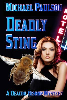 Deadly Sting: A Deacon Bishop Mystery by Michael Paulson