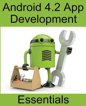 Android 4.2 App Development Essentials by Neil Smyth