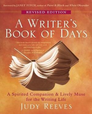 A Writer's Book of Days: A Spirited Companion & Lively Muse for the Writing Life by Judy Reeves