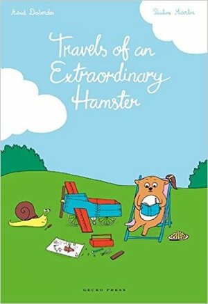 Travels of an Extraordinary Hamster by Pauline Martin, Astrid Desbordes