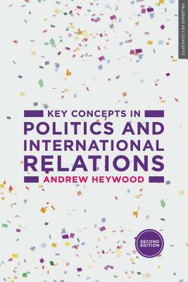 Key Concepts in Politics and International Relations by Andrew Heywood