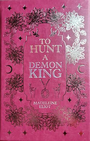 To Hunt a Demon King by Madeleine Eliot