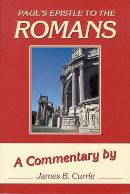 Pauls Epistle to the Romans by James Currie