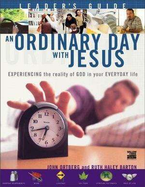 An Ordinary Day with Jesus by Ruth Haley Barton, John Ortberg
