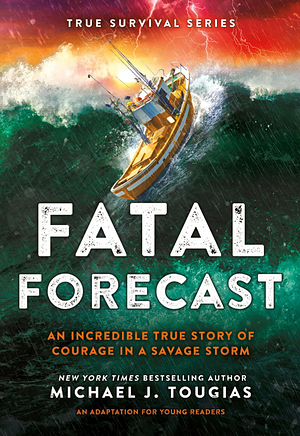 Fatal Forecast by Michael J. Tougias