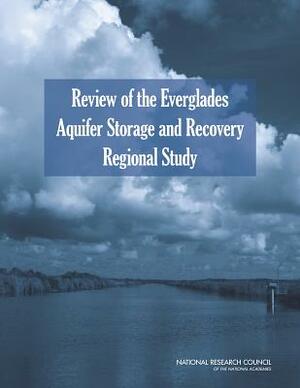 Review of the Everglades Aquifer Storage and Recovery Regional Study by Division on Earth and Life Studies, Water Science and Technology Board, National Research Council