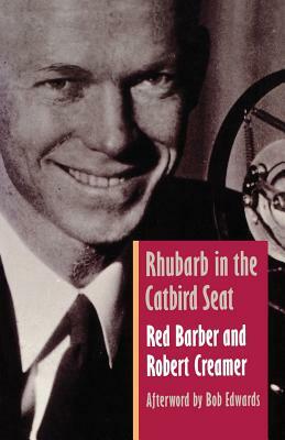Rhubarb in the Catbird Seat by Red Barber, Robert W. Creamer