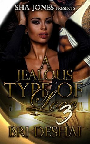 A Jealous Type Of Love 3 by Bri Deshai