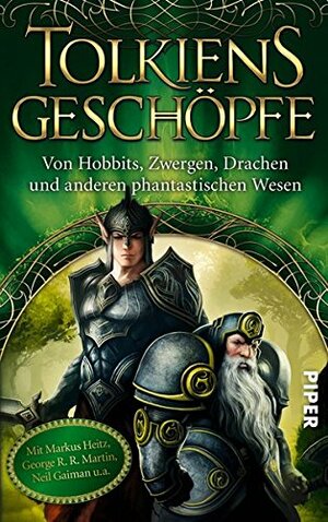 Tolkiens Geschöpfe: Von Hobbits, Zwergen, Drachen und anderen phantastischen Wesen by Erik Simon, Franz Rottensteiner