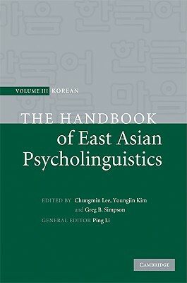 The Handbook of East Asian Psycholinguistics by 