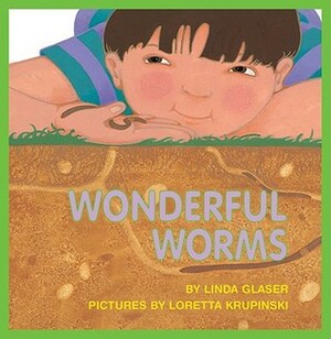 Wonderful Worms by Loretta Krupinski, Linda Glaser