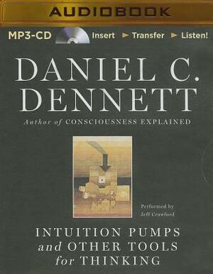 Intuition Pumps and Other Tools for Thinking by Daniel C. Dennett