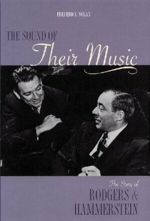 The Sound of Their Music: The Story of Rodgers and Hammerstein Revised and Updated by Frederick Nolan, Oscar Hammerstein II, Richard Rodgers