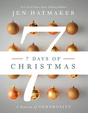 7 Days of Christmas: A Season of Generosity by Jen Hatmaker