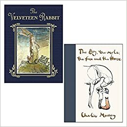 The Boy, The Mole, The Fox and The Horse / The Velveteen Rabbit by Margery Williams Bianco, Charlie Mackesy