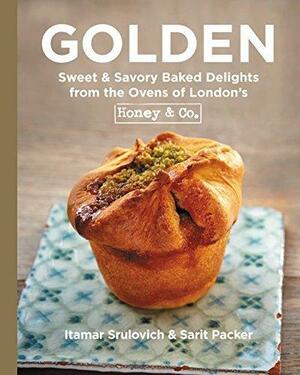 Golden: Sweet & Savory Baked Delights from the Ovens of London¿s Honey & Co. by Itamar Srulovich, Itamar Srulovich, Sarit Packer