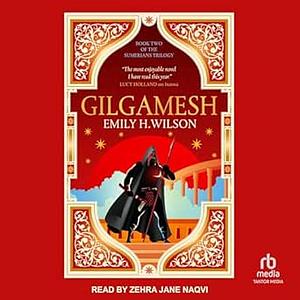 Gilgamesh by Emily H. Wilson