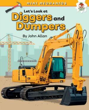 Let's Look at Diggers and Dumpers by John Allan