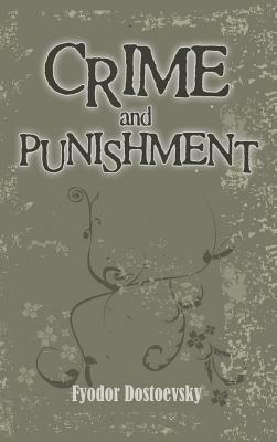 Crime and Punishment by Fyodor Dostoevsky