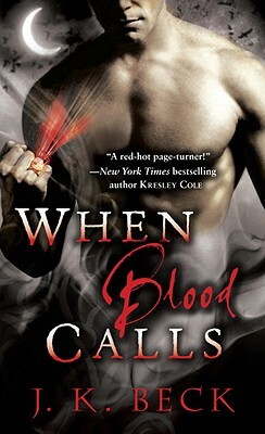 When Blood Calls: A Shadow Keepers Novel by J.K. Beck