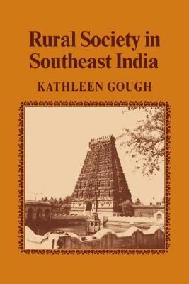 Rural Society in Southeast India by Kathleen Gough