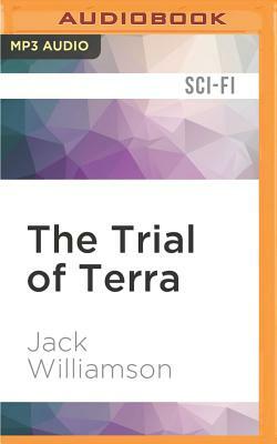 The Trial of Terra by Jack Williamson