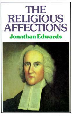 The Religious Affections by Jonathan Edwards