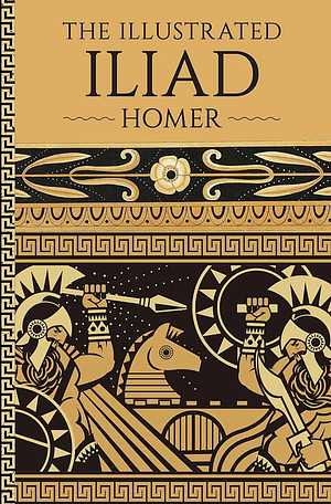 The Illustrated Iliad by Homer