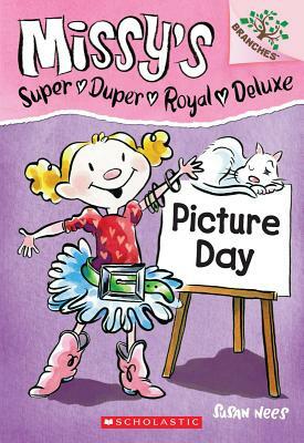 Picture Day: A Branches Book (Missy's Super Duper Royal Deluxe #1) by Susan Nees