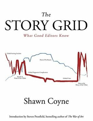 The Story Grid: What Good Editors Know by Steven Pressfield, Shawn Coyne