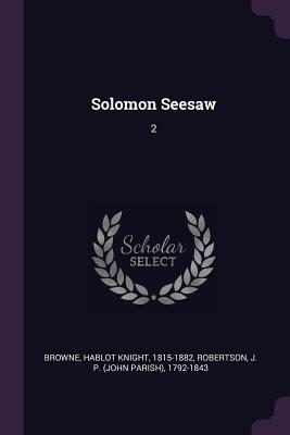 Solomon Seesaw: 2 by J. P. Robertson