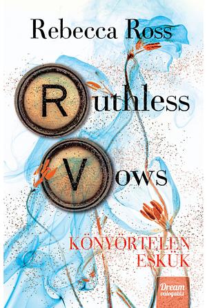 Ruthless Vows - Kegyetlen fogadalmak by Rebecca Ross