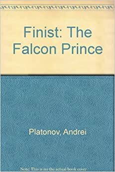 Finist: The Falcon Prince by Andrei Platonov