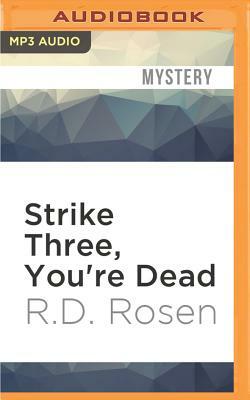 Strike Three, You're Dead by R. D. Rosen