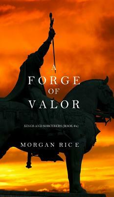 A Forge of Valor by Morgan Rice