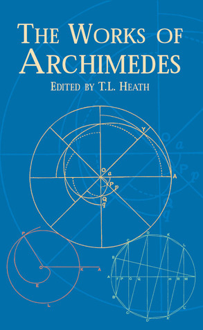 The Works of Archimedes by Archimedes, Thomas L. Heath