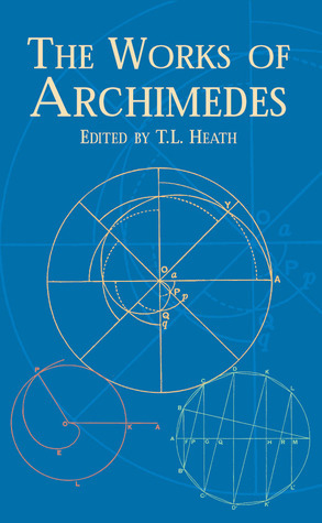 The Works of Archimedes by Thomas L. Heath, Archimedes