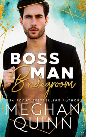 Boss Man Bridegroom by Meghan Quinn