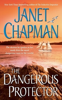 The Dangerous Protector by Janet Chapman