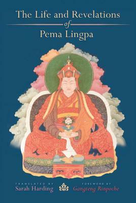 The Life and Revelations of Pema Lingpa by 