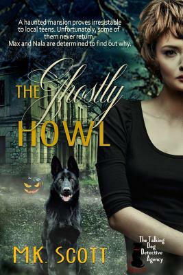 The Ghostly Howl by M. K. Scott
