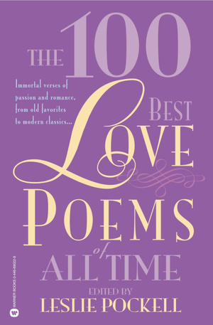 The 100 Best Love Poems of All Time by Leslie Pockell