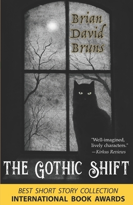 The Gothic Shift by Brian David Bruns
