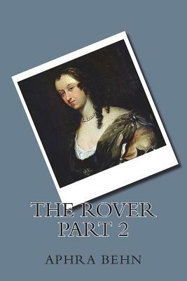 The Rover part 2 by Aphra Behn